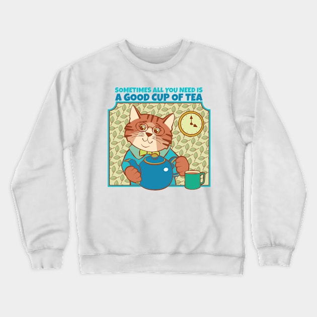 All You Need is Tea Cat Crewneck Sweatshirt by Sue Cervenka